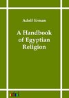 A Handbook of Egyptian Religion