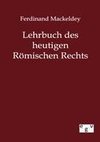 Lehrbuch des heutigen Römischen Rechts