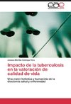 Impacto de la tuberculosis en la valoración de calidad de vida