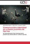 Comunicación e identidad en culturas juveniles de hip hop