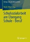 Schulsozialarbeit am Übergang Schule - Beruf