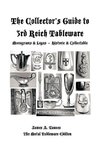 The Collector's Guide to 3rd Reich Tableware (Monograms, Logos, Maker Marks Plus History)