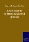 Reiseleben in Südfrankreich und Spanien