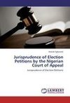 Jurisprudence of Election Petitions by the Nigerian Court of Appeal