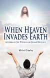 When Heaven Invades Earth