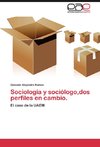 Sociología y sociólogo,dos perfiles en cambio.