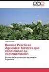 Buenas Prácticas Agrícolas: factores que condicionan su implementación