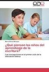 ¿Qué piensan los niños del aprendizaje de la escritura?