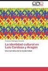 La identidad cultural en Luis Cardoza y Aragón