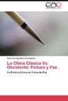 La China Clásica Vs. Occidente: Pintura y Paz