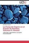 La franja de Caprivi en el Estado de Namibia. Volumen II: Anexos