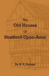 The Old Houses of Stratford-Upon-Avon