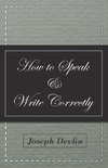 Devlin, J: How to Speak and Write Correctly