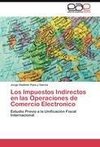 Los Impuestos Indirectos en las Operaciones de Comercio Electronico