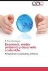 Economía, medio ambiente y desarrollo sostenible.