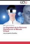 La Dignidad de la Persona Humana en el Mundo Virtual