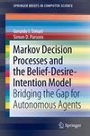 Markov Decision Processes and the Belief-Desire-Intention Model