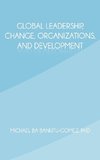 Global Leadership, Change, Organizations, and Development