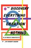 The Discovery of Everything, the Creation of Nothing