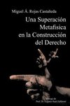 Una Superacion Metafisica En La Construccion del Derecho