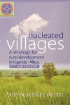 Nucleated Villages A Strategy for rural development in Northern Uganda