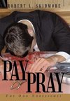 Pay or Pray