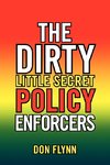 The Dirty Little Secret Policy Enforcers