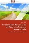 La localisation des usines de biodiesel en Allemagne, France et Italie