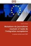 Mutations du journalisme roumain à l'aube de l'intégration européenne