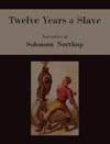 Twelve Years a Slave. Narrative of Solomon Northup [Illustrated Edition]