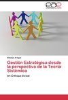 Gestión Estratégica desde la perspectiva de la Teoría Sistémica