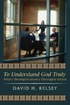 To Understand God Truly