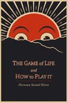 The Game of Life and How to Play It