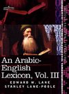 An Arabic-English Lexicon (in Eight Volumes), Vol. III