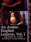 An Arabic-English Lexicon (in Eight Volumes), Vol. I