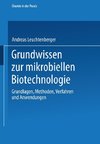 Grundwissen zur mikrobiellen Biotechnologie