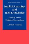 Reber, A: Implicit Learning and Tacit Knowledge