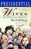 Boller, P: Presidential Wives