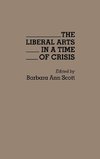 The Liberal Arts in a Time of Crisis