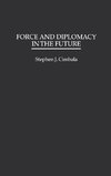 Force and Diplomacy in the Future