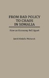 From Bad Policy to Chaos in Somalia