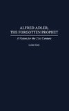Alfred Adler, the Forgotten Prophet