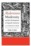 Modernismo, Modernity and the Development of Spanish Americ