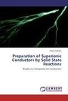 Preparation of Superionic Conductors by Solid State Reactions