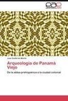 Arqueología de Panamá Viejo