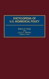 Encyclopedia of U.S. Biomedical Policy