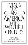 Events That Changed America in the Twentieth Century