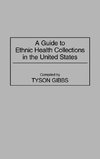 A Guide to Ethnic Health Collections in the United States