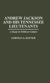 Andrew Jackson and His Tennessee Lieutenants