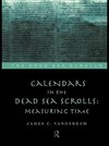 Vanderkam, J: Calendars in the Dead Sea Scrolls